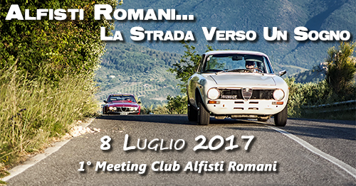 1° Meeting Alfisti Romani “Alfisti Romani… La Strada Verso un Sogno”